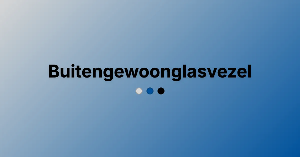 Buitengewoonglasvezel